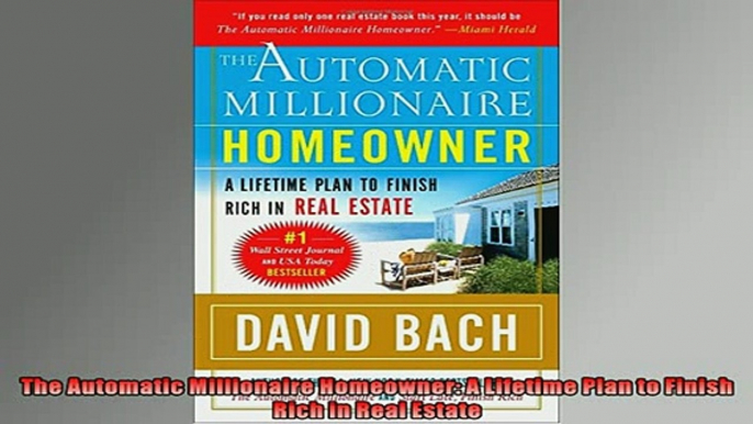 Free PDF Downlaod  The Automatic Millionaire Homeowner A Lifetime Plan to Finish Rich in Real Estate READ ONLINE