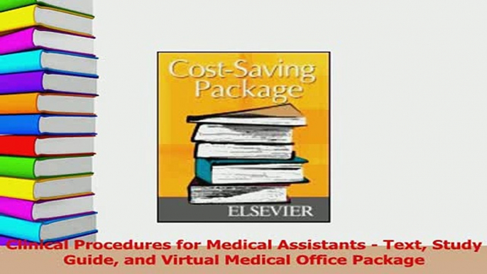 Read  Clinical Procedures for Medical Assistants  Text Study Guide and Virtual Medical Office PDF Free