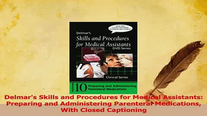 Read  Delmars Skills and Procedures for Medical Assistants Preparing and Administering Ebook Free