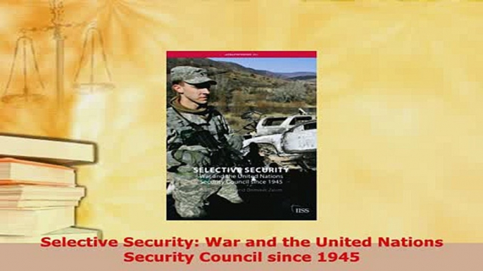 PDF  Selective Security War and the United Nations Security Council since 1945 Free Books