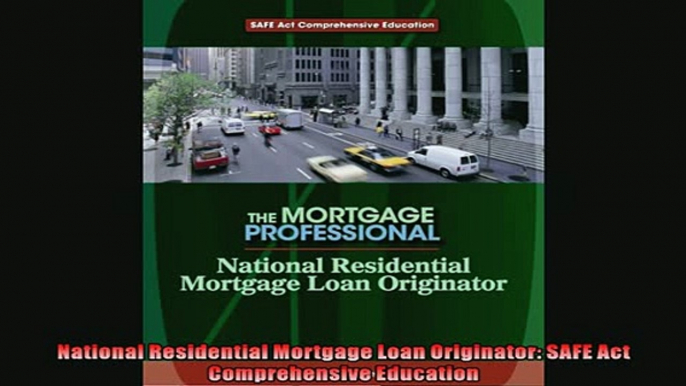 READ book  National Residential Mortgage Loan Originator SAFE Act Comprehensive Education  DOWNLOAD ONLINE