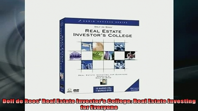 Free PDF Downlaod  Dolf de Roos Real Estate Investors College Real Estate Investing for Everyone READ ONLINE