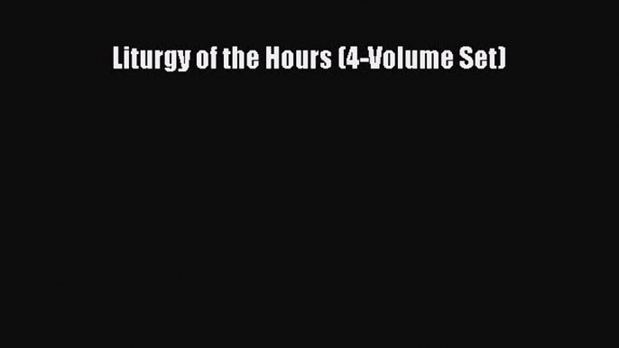 Download Liturgy of the Hours (4-Volume Set) Ebook Free