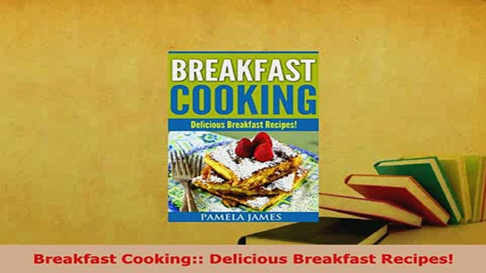 PDF  Breakfast Cooking Delicious Breakfast Recipes PDF Online