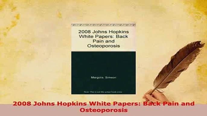 Download  2008 Johns Hopkins White Papers Back Pain and Osteoporosis Free Books