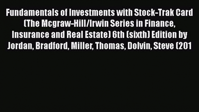 Read Fundamentals of Investments with Stock-Trak Card (The Mcgraw-Hill/Irwin Series in Finance