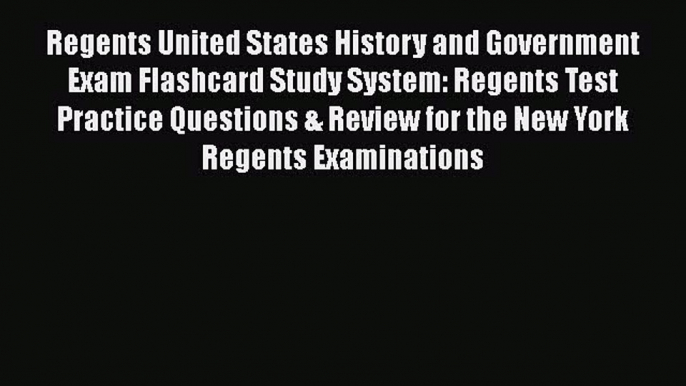 FREE PDF Regents United States History and Government Exam Flashcard Study System: Regents