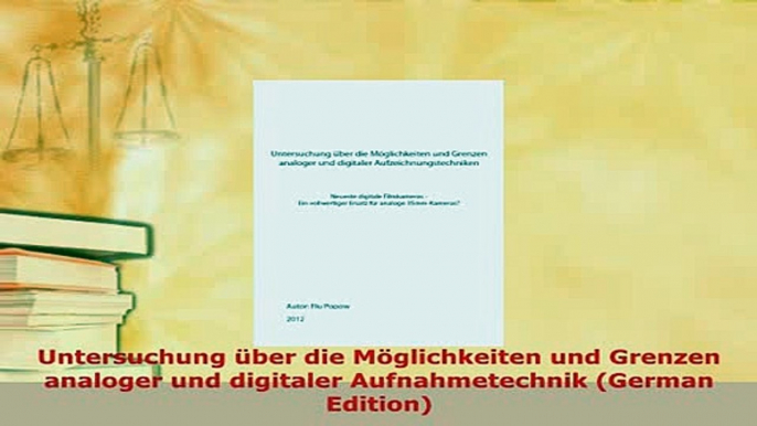 PDF  Untersuchung über die Möglichkeiten und Grenzen analoger und digitaler Aufnahmetechnik Read Full Ebook