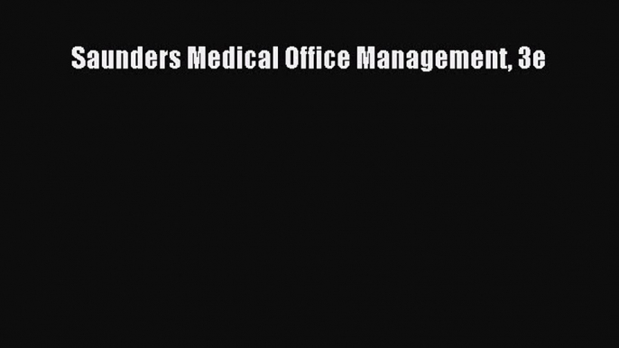 [Download] Saunders Medical Office Management 3e PDF Online