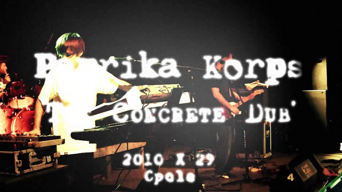 Paprika Korps - The Concrete Dub (2010 X 29) Opole PL