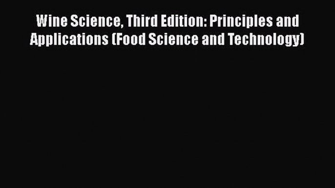 Read Wine Science Third Edition: Principles and Applications (Food Science and Technology)