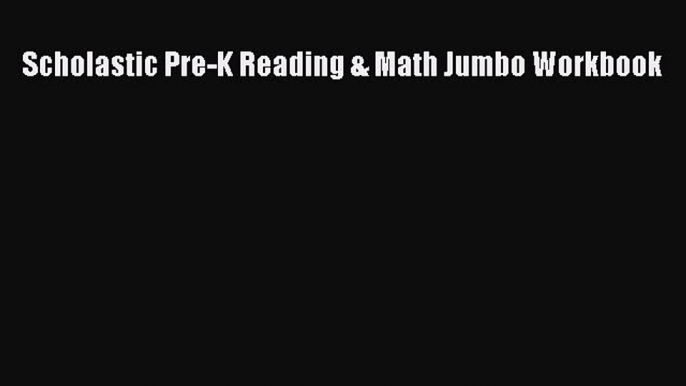 Download Scholastic Pre-K Reading & Math Jumbo Workbook PDF Free