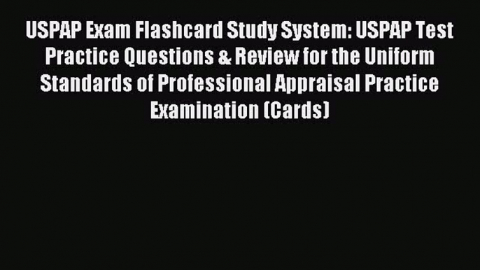 Read USPAP Exam Flashcard Study System: USPAP Test Practice Questions & Review for the Uniform