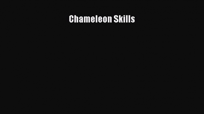 For you Chameleon Skills