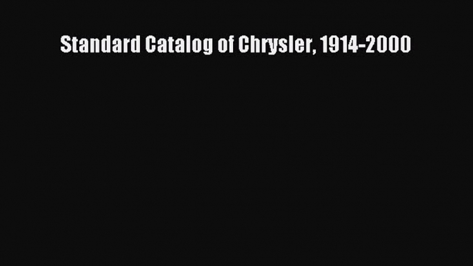 Read Books Standard Catalog of Chrysler 1914-2000 ebook textbooks