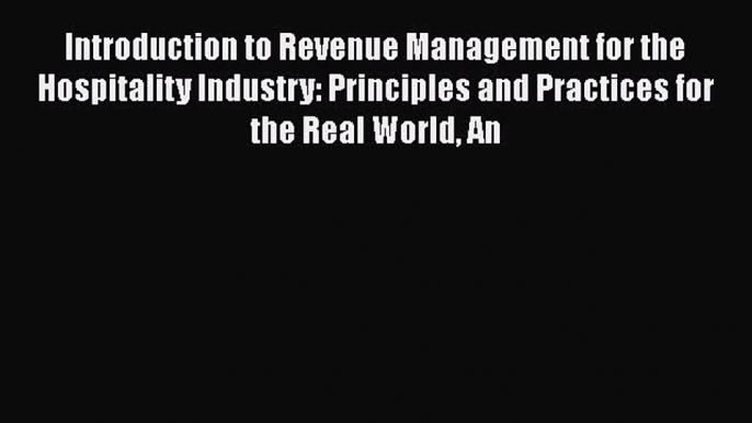 PDF Introduction to Revenue Management for the Hospitality Industry: Principles and Practices