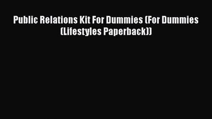 [PDF] Public Relations Kit For Dummies (For Dummies (Lifestyles Paperback)) Free Books