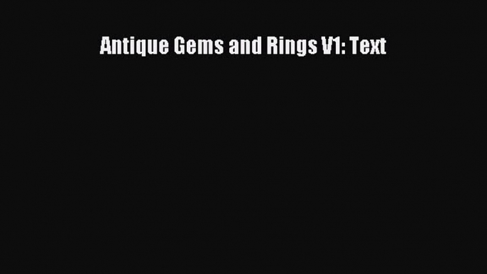 Download Antique Gems and Rings V1: Text PDF Book Free