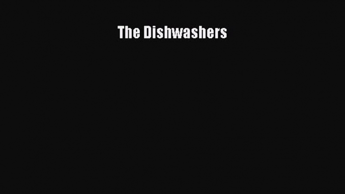 [Read PDF] The Dishwashers Ebook Online