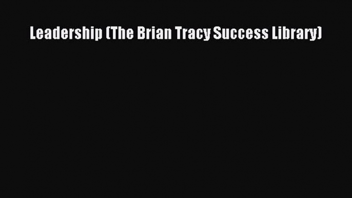 READbookLeadership (The Brian Tracy Success Library)FREEBOOOKONLINE