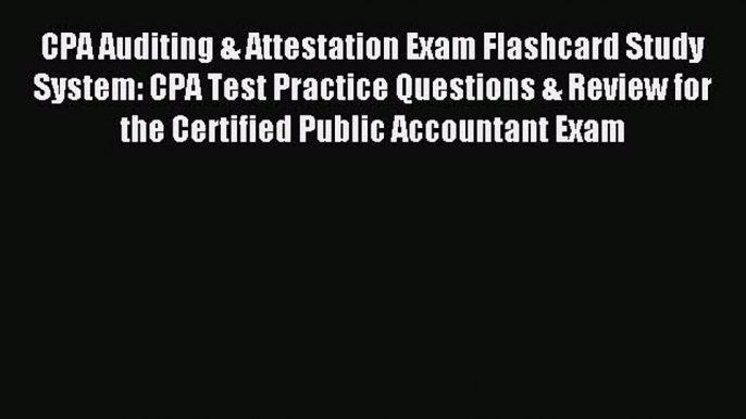 Popular book CPA Auditing & Attestation Exam Flashcard Study System: CPA Test Practice Questions