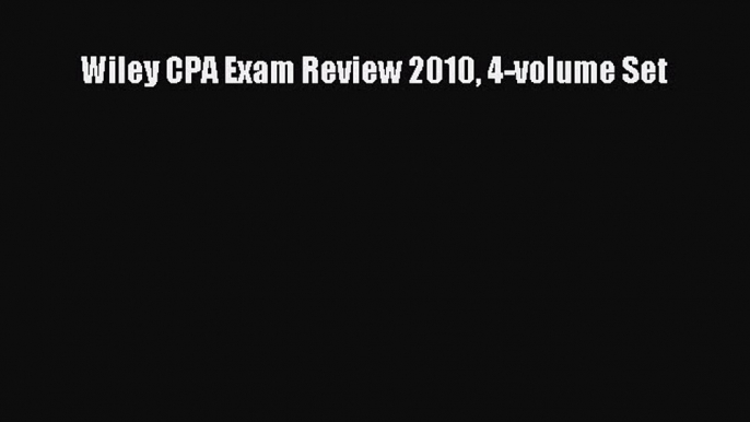 For you Wiley CPA Exam Review 2010 4-volume Set