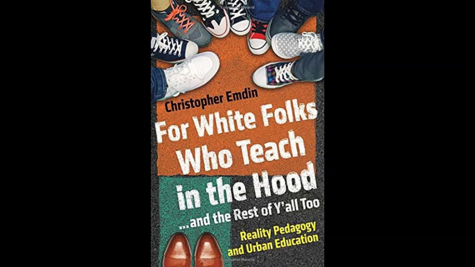 For White Folks Who Teach in the Hood and the Rest of Yall Too Reality Pedagogy and Urban Education