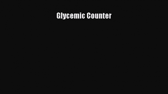 FREE EBOOK ONLINE Glycemic Counter Free Online