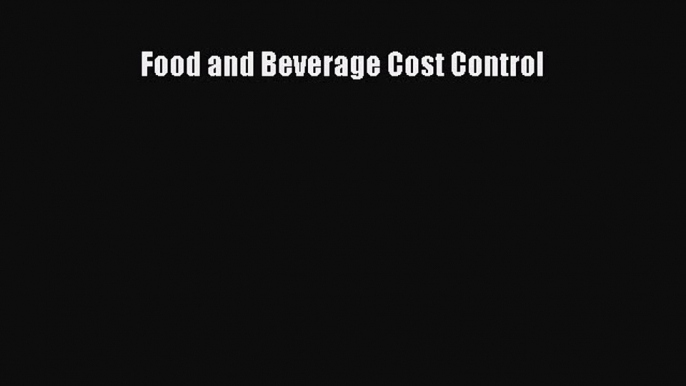 Download Food and Beverage Cost Control E-Book Download