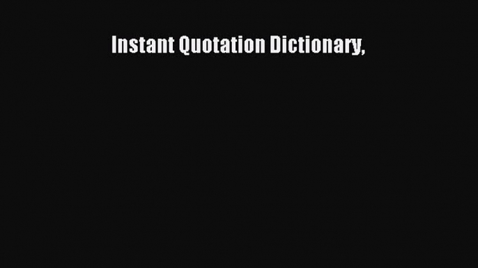 [Download] Instant Quotation Dictionary PDF Online