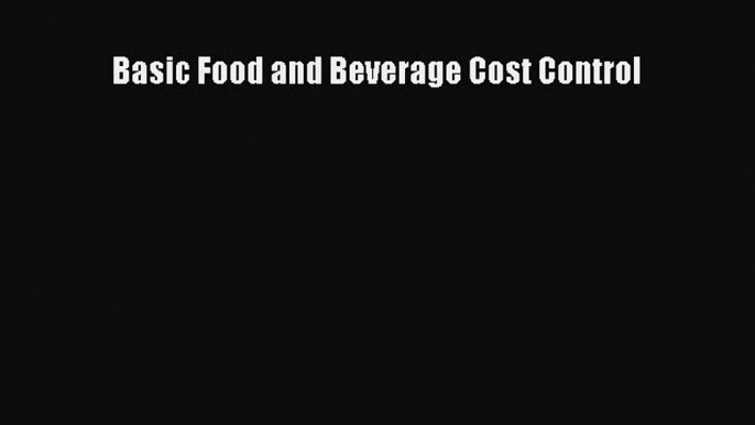 Download Basic Food and Beverage Cost Control  EBook