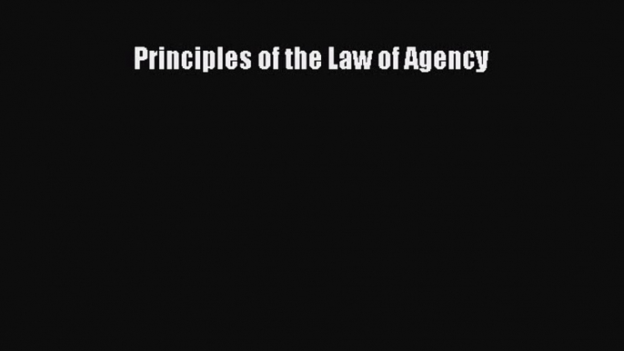 Download Principles of the Law of Agency PDF Free