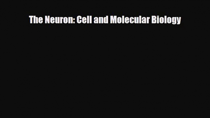 [PDF] The Neuron: Cell and Molecular Biology [Download] Online