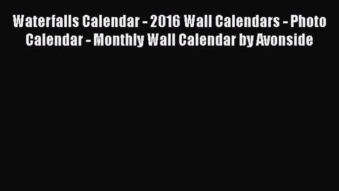 Read Books Waterfalls Calendar - 2016 Wall Calendars - Photo Calendar - Monthly Wall Calendar