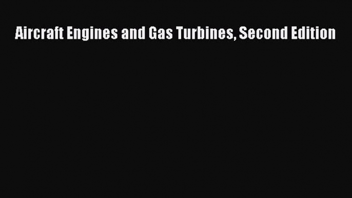 Read Books Aircraft Engines and Gas Turbines Second Edition ebook textbooks