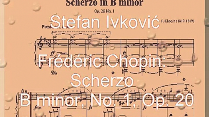 Pianist: Stefan Ivković  Frédéric Chopin:  Scherzo   B minor, No. 1, Op. 20.avi