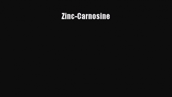 Read Zinc-Carnosine Ebook Online