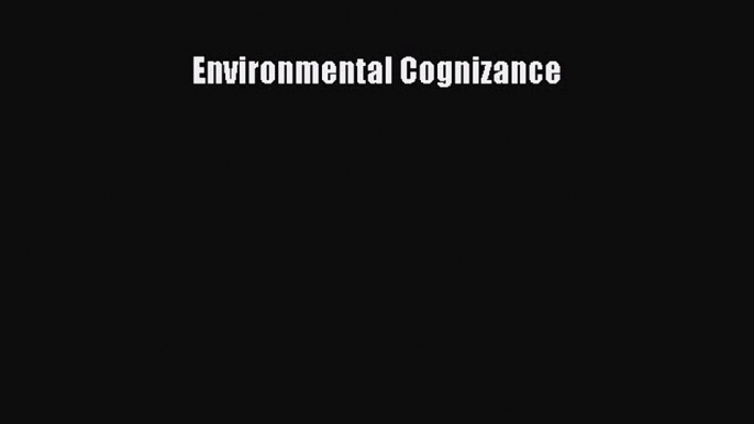 Read Environmental Cognizance E-Book Free