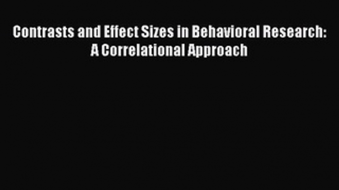 Read Books Contrasts and Effect Sizes in Behavioral Research: A Correlational Approach E-Book