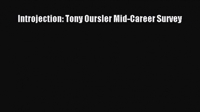 PDF Introjection: Tony Oursler Mid-Career Survey [Download] Online