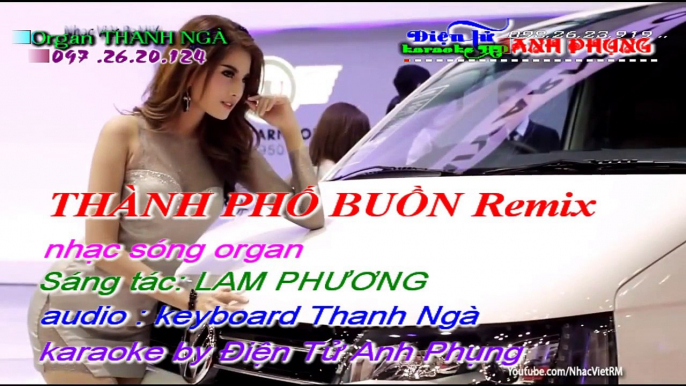 THÀNH PHỐ BUỒN REMIX karaoke full HD 2016 Điện Tử Anh Phụng