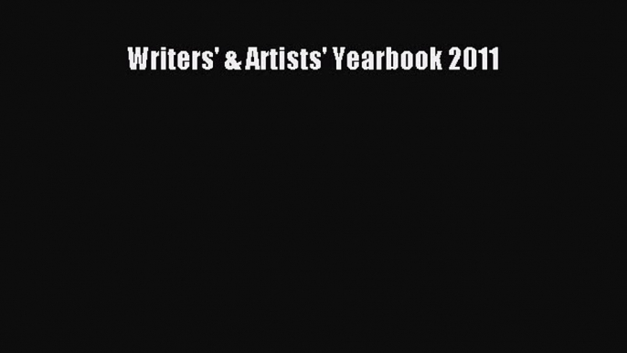 PDF Writers' & Artists' Yearbook 2011  Read Online