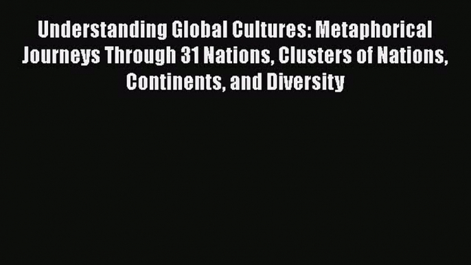 [PDF] Understanding Global Cultures: Metaphorical Journeys Through 31 Nations Clusters of Nations