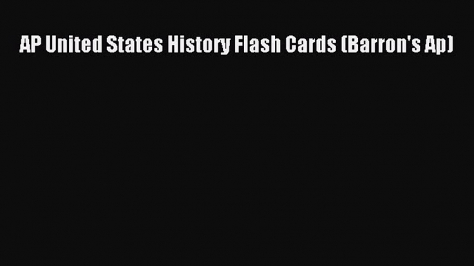[Download] AP United States History Flash Cards (Barron's Ap) Read Free