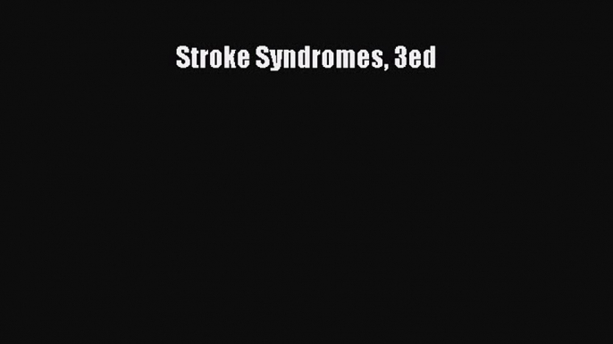 Download Stroke Syndromes 3ed PDF Free