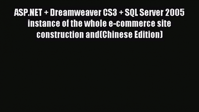 Download ASP.NET + Dreamweaver CS3 + SQL Server 2005 instance of the whole e-commerce site