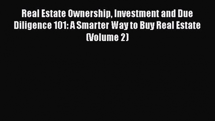 READbook Real Estate Ownership Investment and Due Diligence 101: A Smarter Way to Buy Real