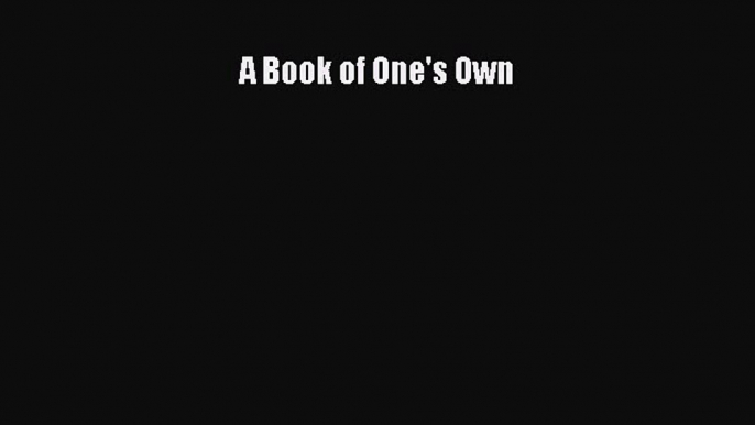 Read A Book of One's Own Ebook Free