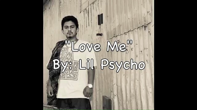 "Love Me" By Lil Psycho (Prod. by Dansonn)