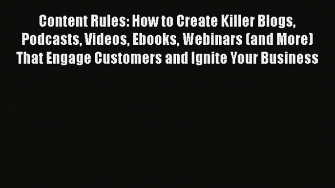 [PDF] Content Rules: How to Create Killer Blogs Podcasts Videos Ebooks Webinars (and More)